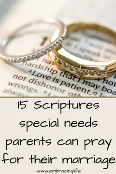 15 Scriptures Special Needs Parents Can Pray for their Marriage