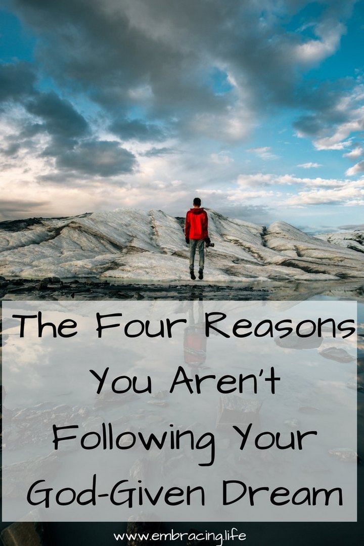 The Four Reasons You Aren't Following Your God-Given Dream