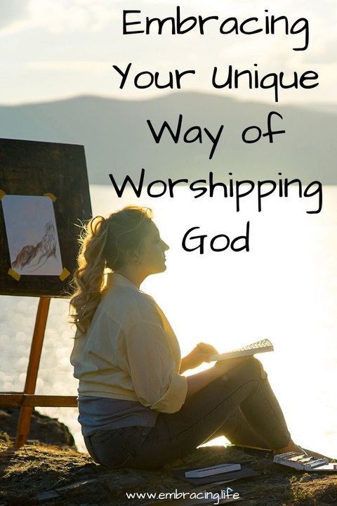 Embracing Your Unique Way of Worshipping God