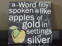 A word fitly spoken is like apples of gold in settings of silver