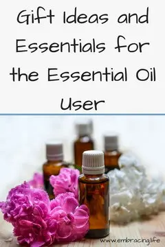 Gift Ideas and Essentials for the Essential Oil Fan