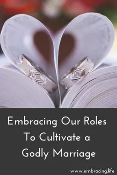 Embracing Our Roles to Cultivate a Godly Marriage
