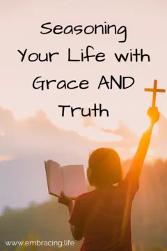 Seasoning Your Life with Grace and Truth