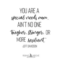 You Are A Special Needs Mom: Ain't No One Tougher, Stronger, or More Resilient by Jeff Davidson