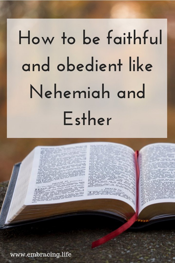 How to be Faithful and Obedient Like Nehemiah and Esther