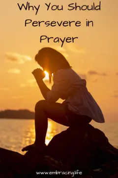 Why You Should Persevere in Prayer
