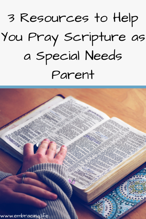 Resources to Help You pray Scripture as a Special Needs Parent