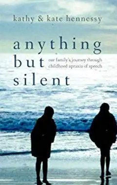 Anything But Silent-a journey to overcome apraxia of speech