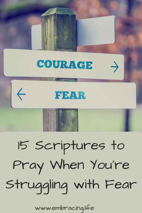 15 Scriptures to Pray When You're Struggling with Fear