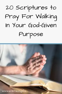 Scriptures to pray for walking in in your God-given purpose