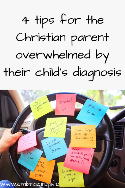 4 tips for the Christian parent overwhelmed with your child's diagnosis