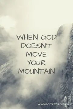When God Doesn't Move Your Mountain