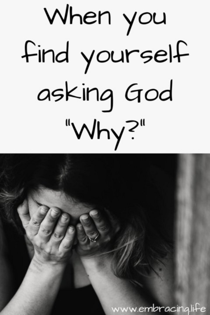 When You Find Yourself Asking God "Why?"